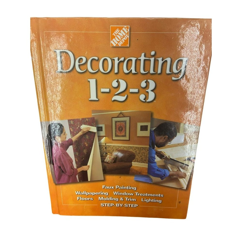The‎ Home Depot Hard Cover Step By Step Decorating 1-2-3